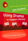 Image for Using drama to support literacy: activities for children aged 7 to 14
