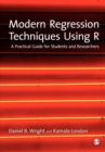 Image for Modern regression techniques using R  : a practical guide for students and researchers