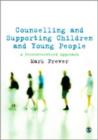 Image for Counselling and supporting children and young people  : a person-centred approach