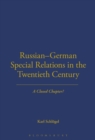 Image for Russian-German special relations in the twentieth century: a closed chapter?