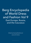 Image for Berg Encyclopedia of World Dress and Fashion Vol 9 : East Europe, Russia, and the Caucasus