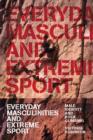 Image for Everyday masculinities and extreme sport: male identity and rock climbing