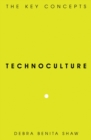 Image for Technoculture: the key concepts
