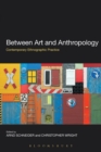 Image for Between art and anthropology  : contemporary ethnographic practice