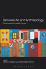 Image for Between art and anthropology  : contemporary ethnographic practice
