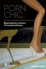 Image for Porn chic  : exploring the contours of raunch eroticism
