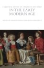 Image for A Cultural History of Childhood and Family in the Early Modern Age