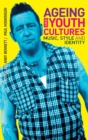 Image for Ageing and youth cultures  : music, style and identity