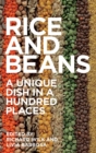 Image for Rice and beans  : a unique dish in a hundred places