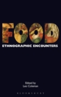 Image for Food  : ethnographic encounters
