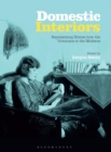 Image for Domestic interiors  : representing homes from the Victorians to the moderns