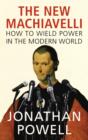 Image for The new Machiavelli  : how to wield power in the modern world