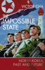 Image for The impossible state  : North Korea, past and future