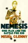 Image for Nemesis  : one man and the battle for Rio