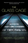 Image for The glass cage  : where automation is taking us