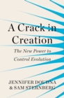 Image for A crack in creation  : the new power to control evolution