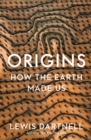 Image for Origins  : how the earth made us