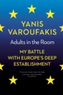 Image for Adults in the room  : my battle with Europe&#39;s deep establishment