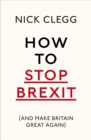 Image for How to stop Brexit  : (and make Britain great again)