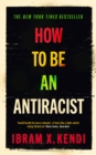 How to be an antiracist - Kendi, Ibram X.