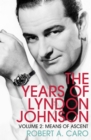 Image for The years of Lyndon JohnsonVolume 2,: Means of ascent