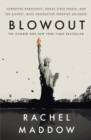 Image for Blowout  : corrupted democracy, rogue state Russia, and the richest, most destructive industry on Earth