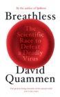 Breathless  : the scientific race to defeat a deadly virus - Quammen, David