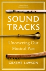 Image for Sound tracks  : uncovering our musical past