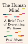 Image for The human mind  : a brief tour of everything we know