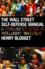 Image for The Wall Street self-defense manual  : a consumer&#39;s guide to intelligent investing