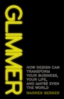 Image for Glimmer  : how design can transform your business, your life, and maybe even the world