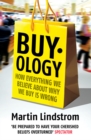 Image for Buy.ology  : how everything we believe about why we buy is wrong
