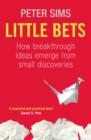 Image for Little bets  : how big ideas emerge from small discoveries