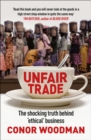 Image for Unfair trade  : the shocking truth behind 'ethical' business
