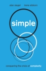 Image for Simple  : conquering the crisis of complexity