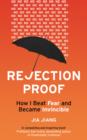 Image for Rejection proof  : how I beat fear and became invincible