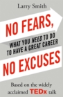 Image for No fears, no excuses  : what you need to do to have a great career