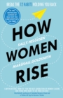 Image for How women rise  : break the 12 habits holding you back