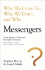 Image for Messengers  : who we listen to, who we don&#39;t, and why