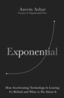 Image for Exponential  : how accelerating technology is transforming business, politics and society