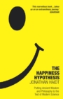Image for The happiness hypothesis  : putting ancient wisdom and philosophy to the test of modern science