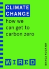 Climate change  : how we can get to carbon zero - Nogrady, Bianca