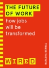 Image for The Future of Work (WIRED guides) : How jobs will be transformed