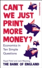 Image for Can't we just print more money?  : economics in ten perplexing questions