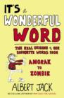 Image for It&#39;s a wonderful word  : the real origins of our favourite words, from anorak to zombie