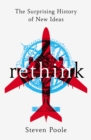 Image for Rethink  : the surprising history of new ideas