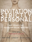 Image for Invitation strictly personal  : a collection of 300 fashion show invitations