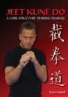Image for Jeet Kune Do  : a core structure training manual