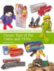 Image for Classic Toys of the 1960s and 1970s