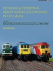 Image for Detailing &amp; modifying ready-to-run locomotives in OO gaugeVolume 1,: British diesel &amp; electric locomotives, 1955-2008